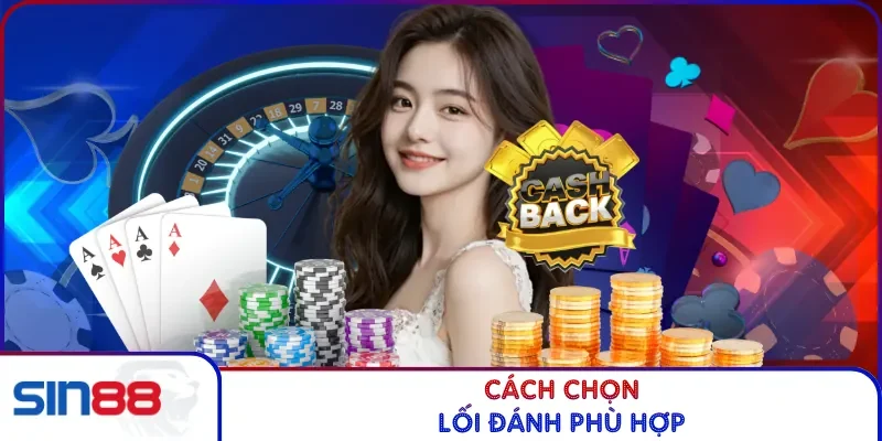 Cách chọn lối đánh phù hợp
