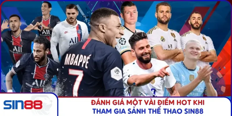 Đánh giá một vài điểm hot khi tham gia sảnh thể thao SIN88