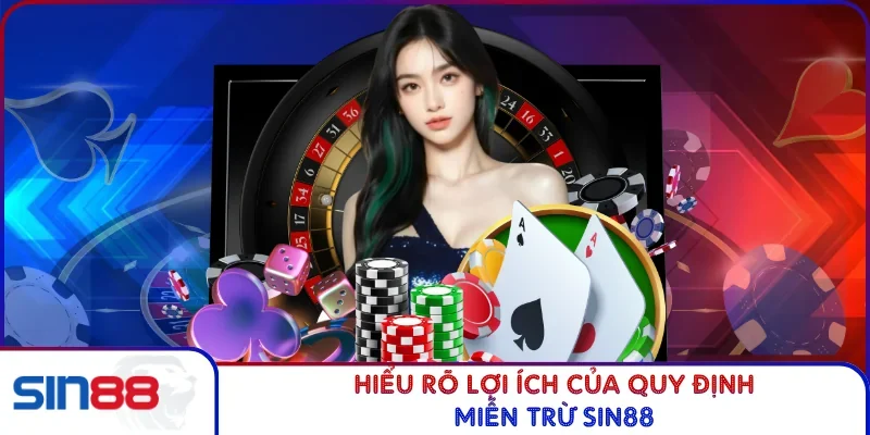 Hiểu rõ lợi ích của quy định miễn trừ SIN88