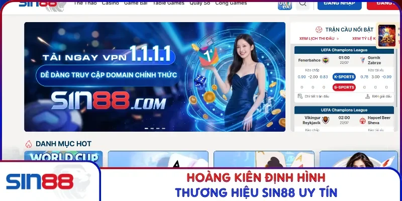 Hoàng Kiên định hình thương hiệu SIN88 uy tín
