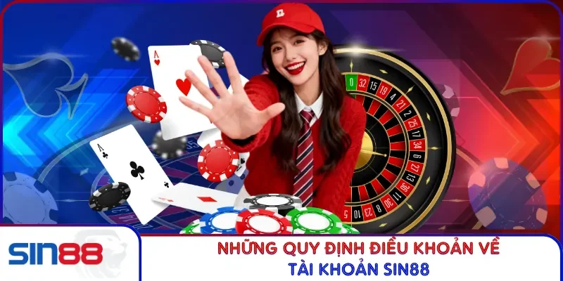 Những quy định điều khoản về tài khoản SIN88