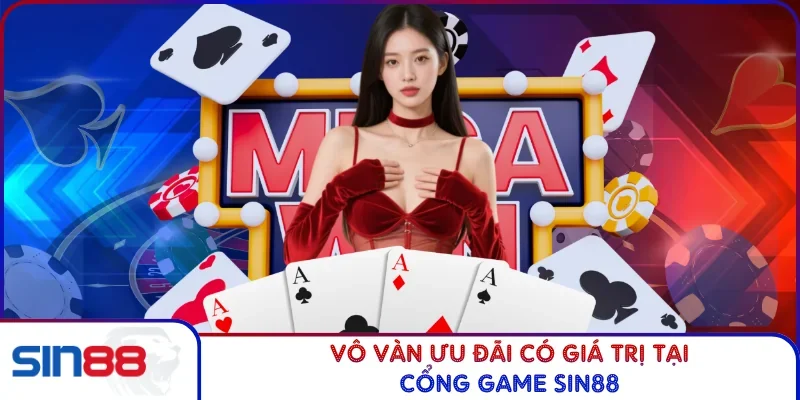 Vô vàn ưu đãi có giá trị tại cổng game Sin88